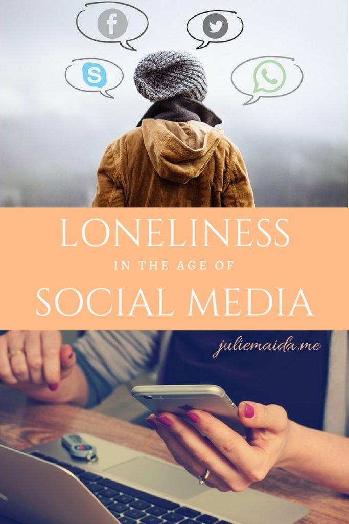Loneliness in the Age of Social Media - Julie Maida