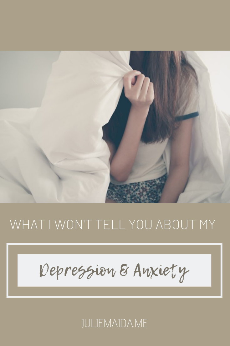 juliemaida.me what I won't tell you depression anxiety pinterest